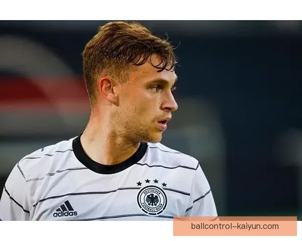 基米希在新赛季表现稳健，持续保持高水平竞技状态