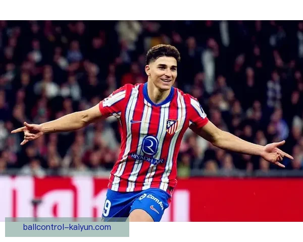 马竞转会策略聚焦青训挖潜与高性价比引援，持续提升阵容竞争力